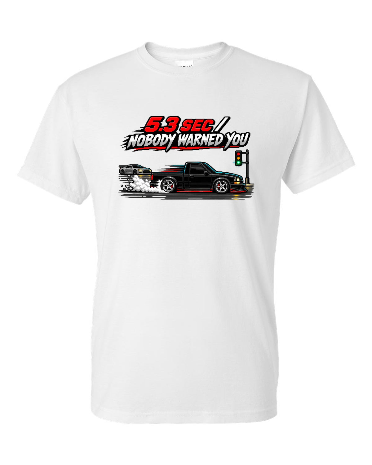16-bit pixel art of a 1991 GMC Syclone launching with 5.3 SEC / NOBODY WARNED YOU text white t-shirt front view with the design