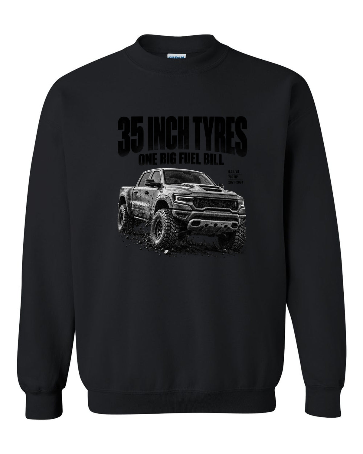 Halftone of a 2021-2024 Ram 1500 TRX with the text 35 inch tyres, one big fuel bill black crewneck front view with the design
