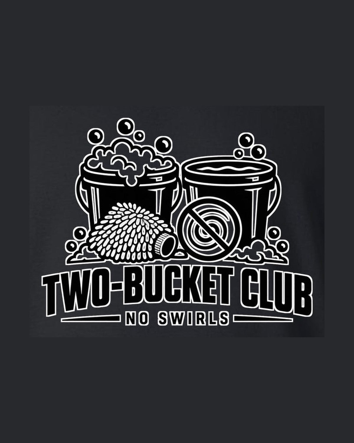 Two Bucket Method No Swirls Car Wash Shirt for Car Guys design only
