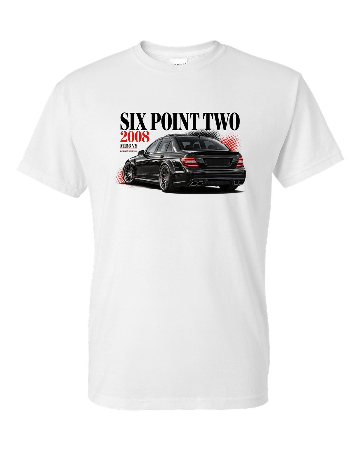 print editorial headline of a 2008 Mercedes C63 AMG W204 sedan with text Six Point Two 2008 white t-shirt front view with the design