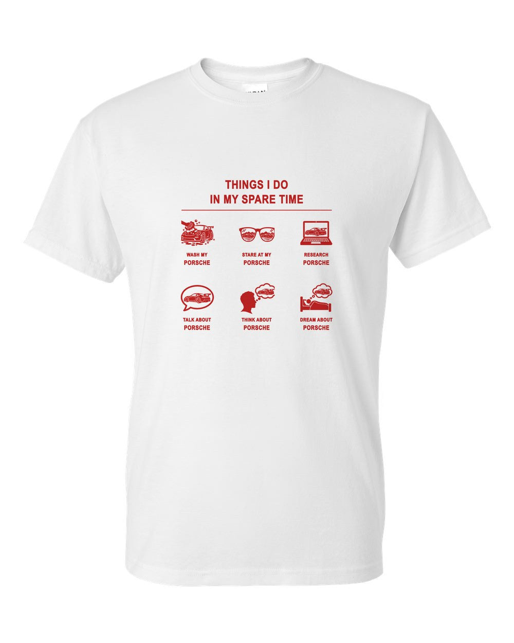 Porsche Things I Do T-Shirt White front