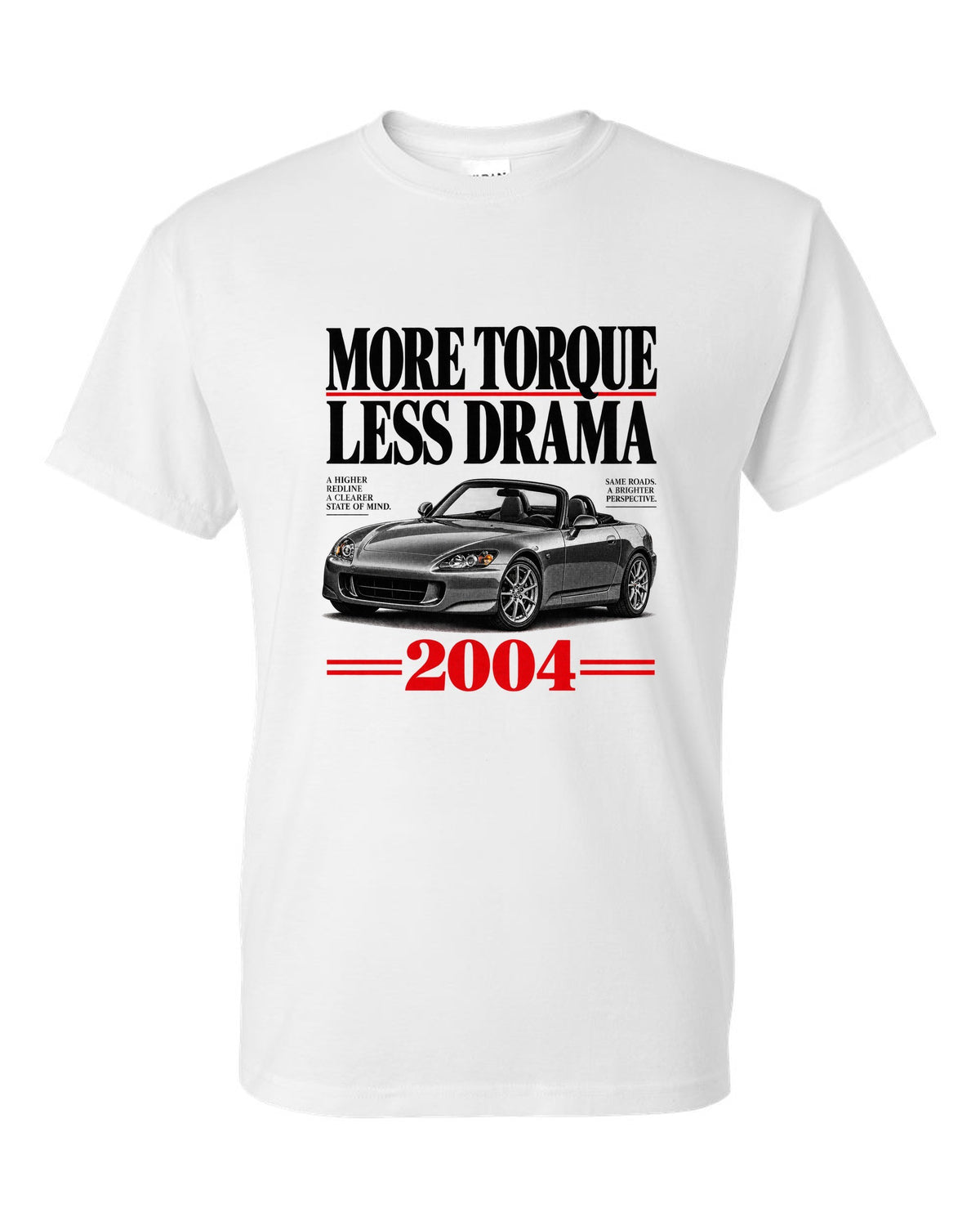 Honda S2000 AP2 roadster editorial headline design with more torque less drama text white t-shirt front view with the design