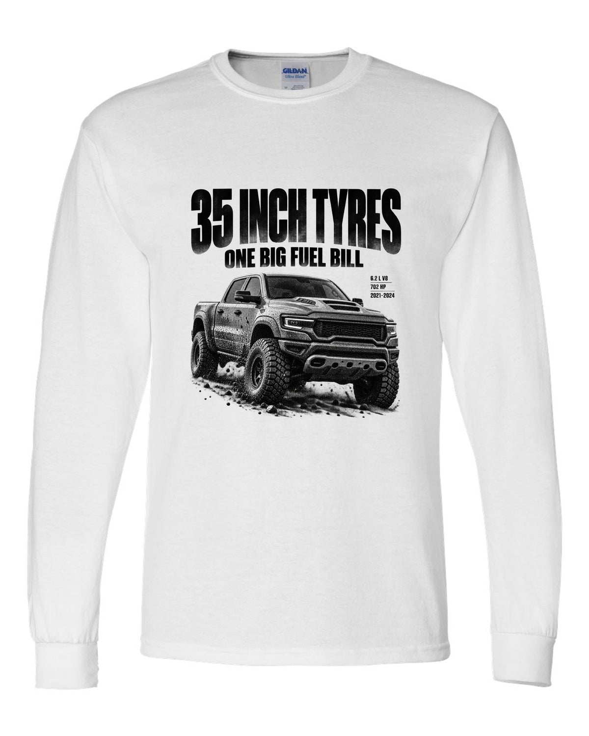 Halftone of a 2021-2024 Ram 1500 TRX with the text 35 inch tyres, one big fuel bill white long sleeve front view with the design