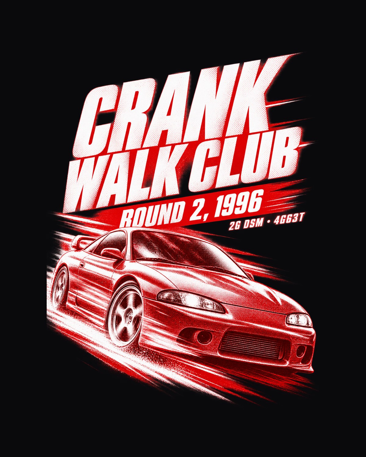 Eclipse GSX 2G DSM Race Poster Shirt, Crank Walk Club Car Tee design only