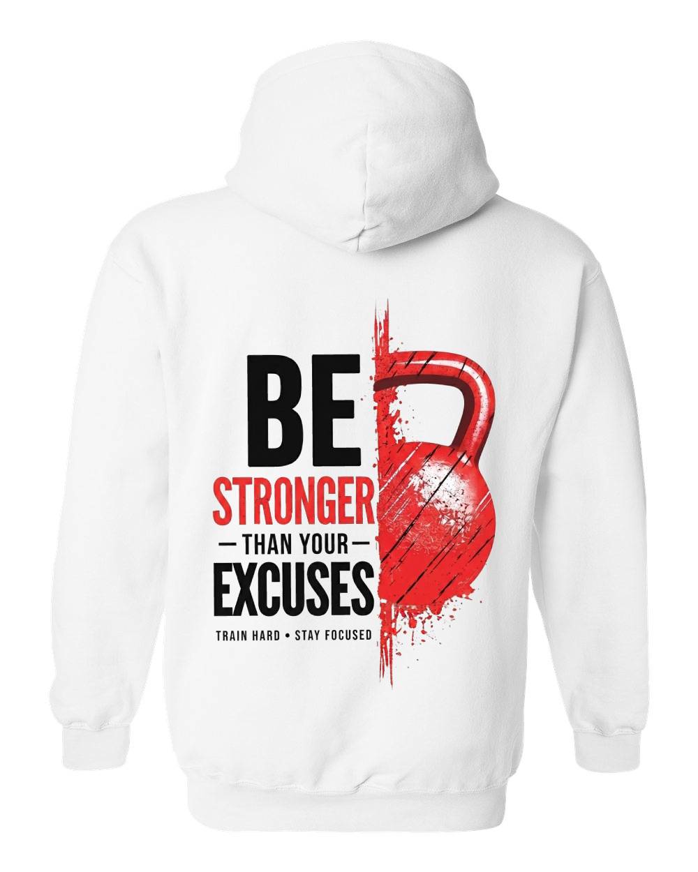 Be Stronger Than Your Excuses Hoodie