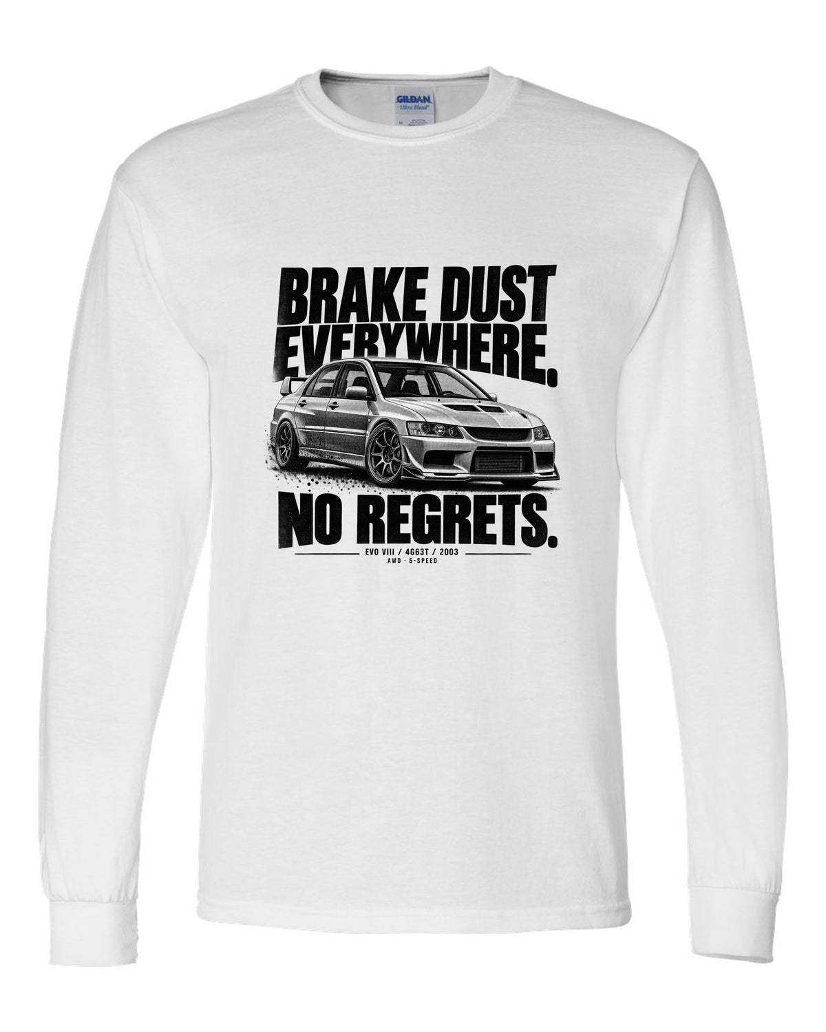 Halftone print for the Mitsubishi Lancer Evolution VIII CT9A reading Brake Dust Everywhere, No Regrets, 4G63T, 2003 white long sleeve front view with the design