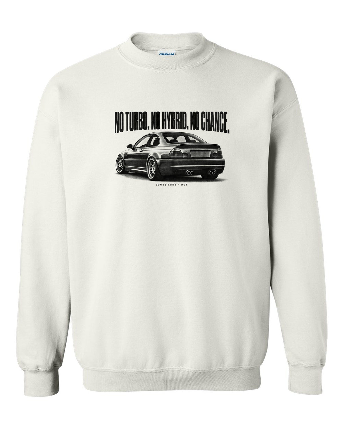 BMW E46 M3 coupe halftone print with no turbo no hybrid no chance and Double VANOS text white crewneck front view with the design