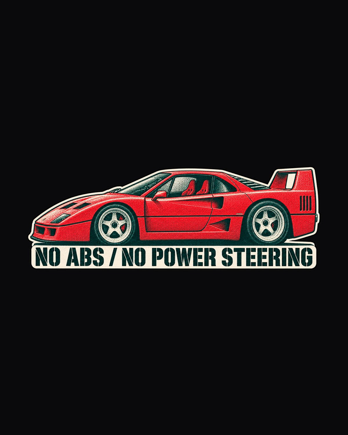 Ferrari F40 No ABS No Power Steering Riso Shirt, Car Gift design only