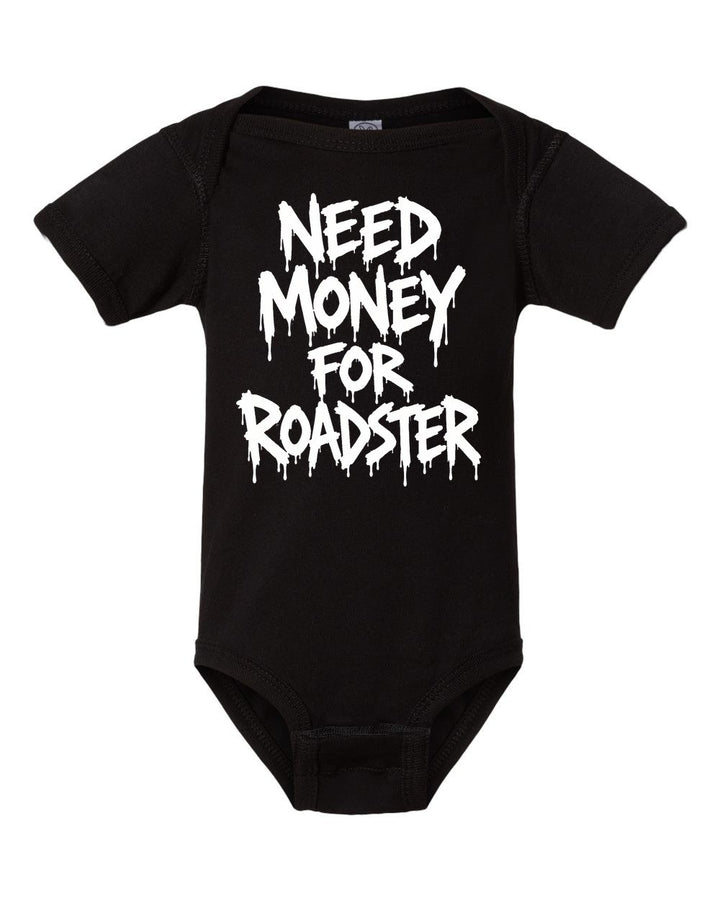 Need Money For Roadster Baby Onesie Black front