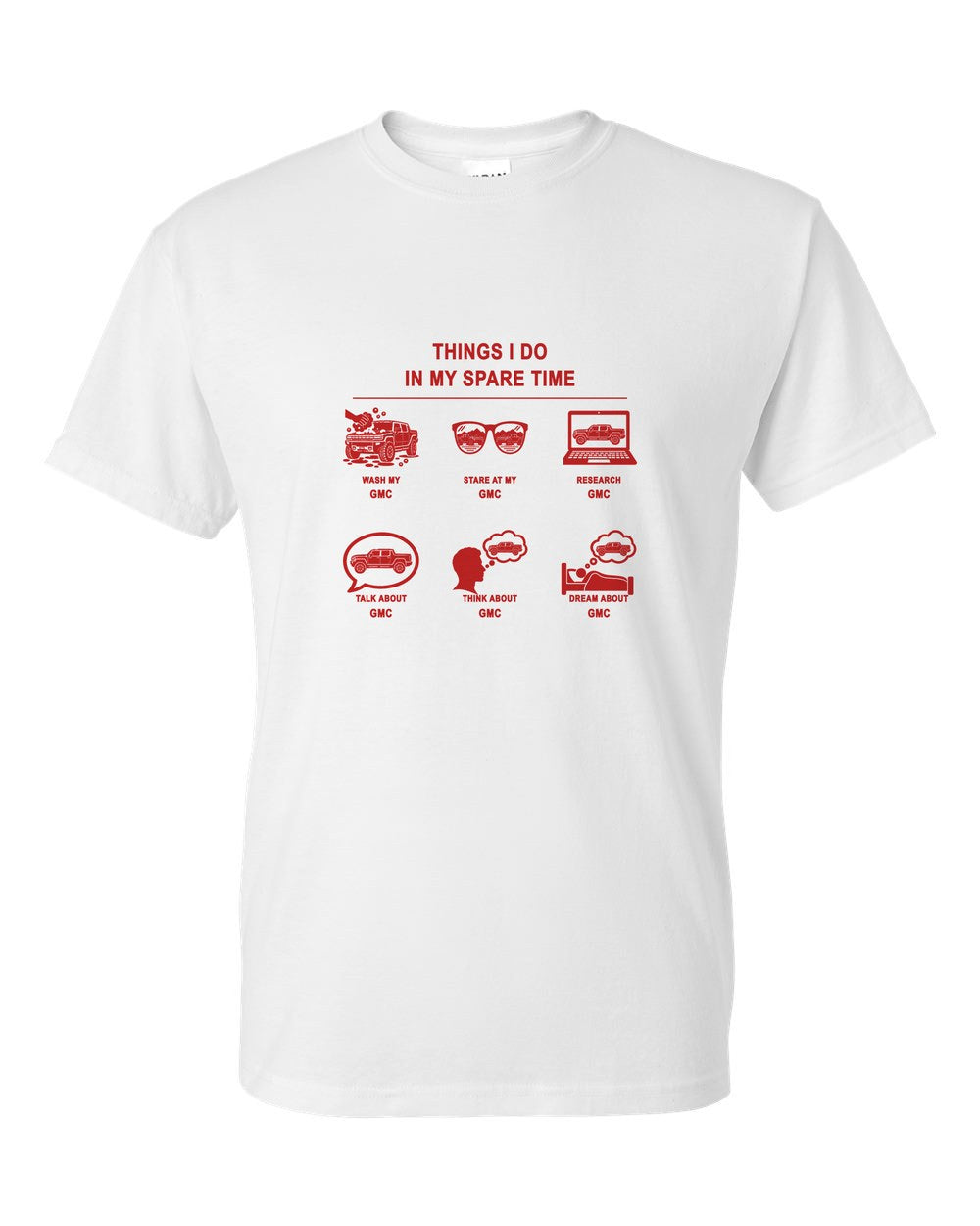 GMC Things I Do T-Shirt White front