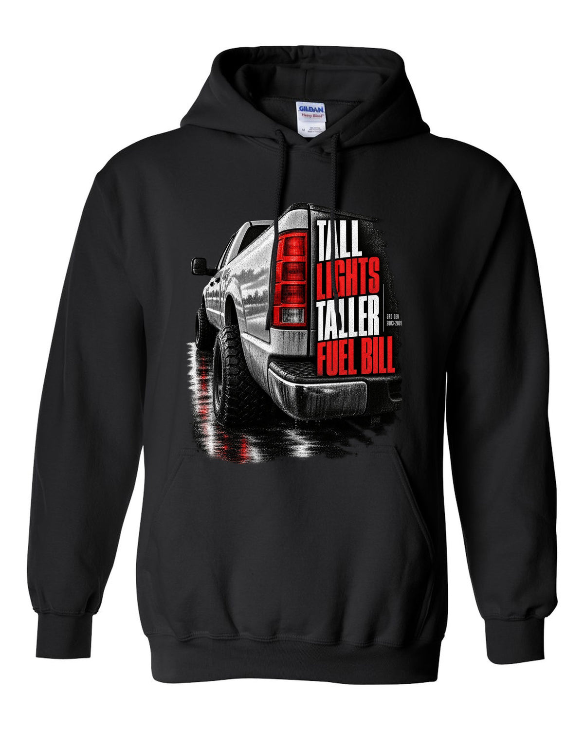 Macro of the vertical tail light on a 2003-2009 Ram 2500 with the text Tall lights, taller fuel bill black pull over hoodie front view with the design
