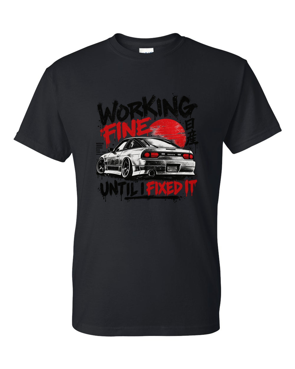 Stencil spray street art print of a Nissan 180SX S13 in a workshop with working fine until I fixed it text black t-shirt front view with the design