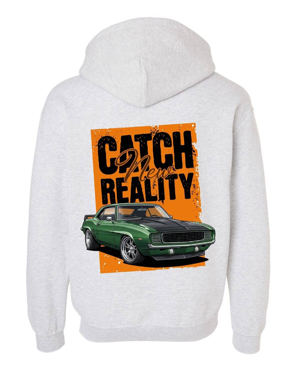 Catch a New Reality Hoodie
