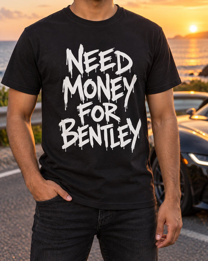 Need Money For Bentley Shirt, Funny Car Guy Tee T-Shirt Black worn hero