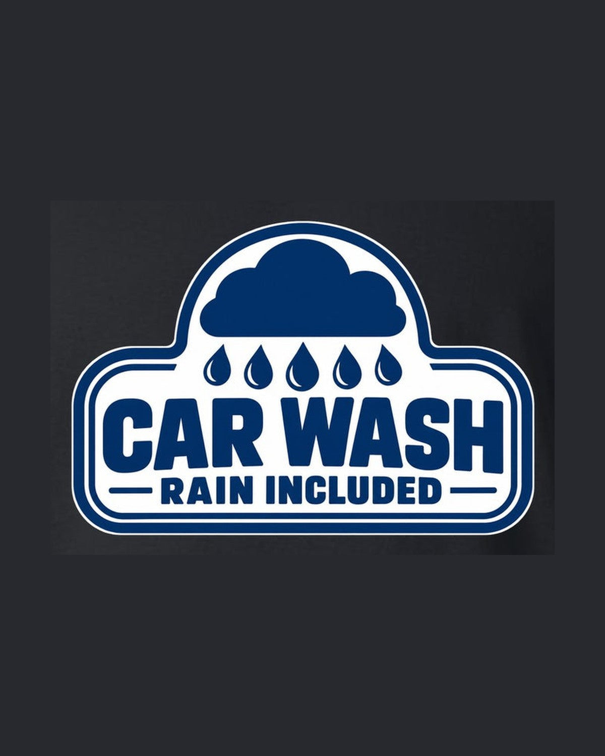 Funny Car Wash Rain Included Shirt for Car Guys design only