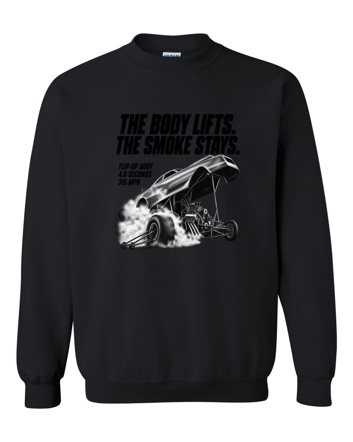 Funny Car flip-up body halftone print with 4.0 seconds and 315 mph text black crewneck front view with the design