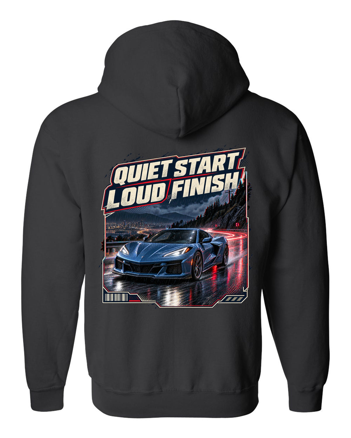 print of a Chevrolet Corvette C8 E-Ray on a wet night street with quiet start, loud finish text black zip hoodie back view with the design