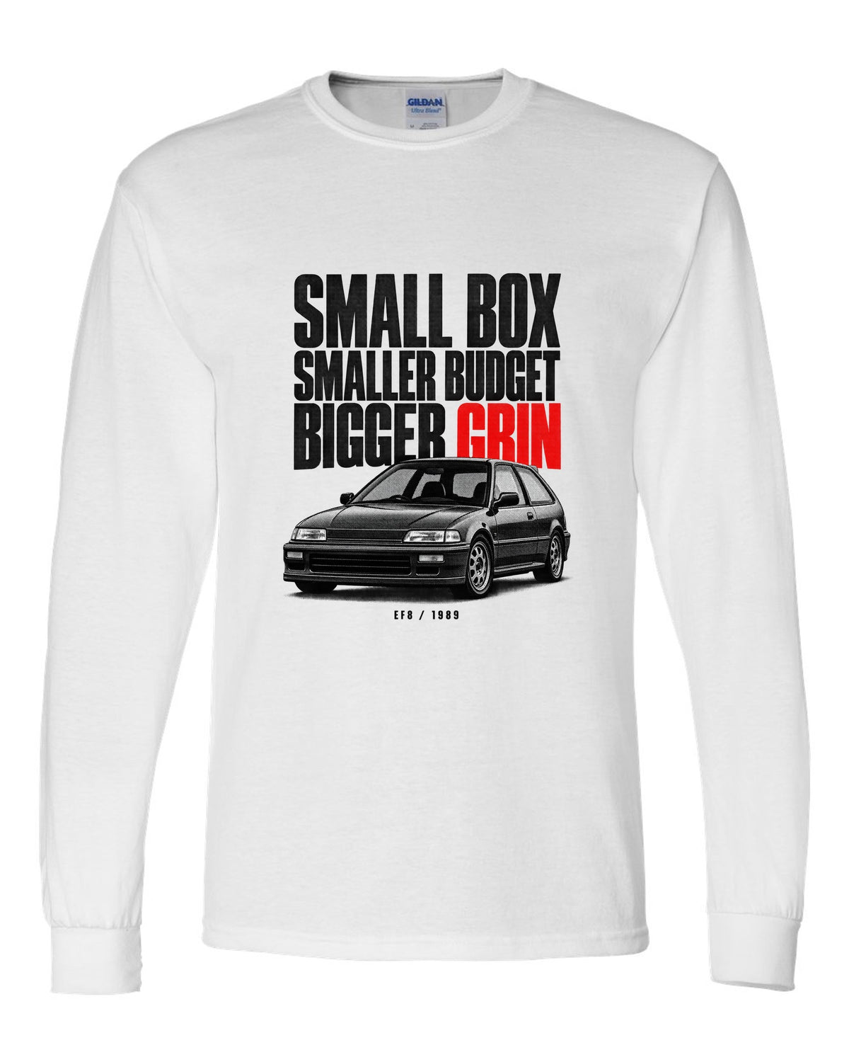 Halftone statement print for the 1990 Honda CRX EF8 Si reading small box, smaller budget, bigger grin white long sleeve front view with the design
