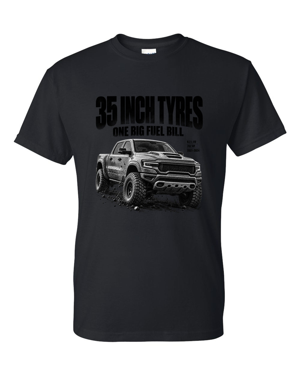 Halftone of a 2021-2024 Ram 1500 TRX with the text 35 inch tyres, one big fuel bill black t-shirt front view with the design