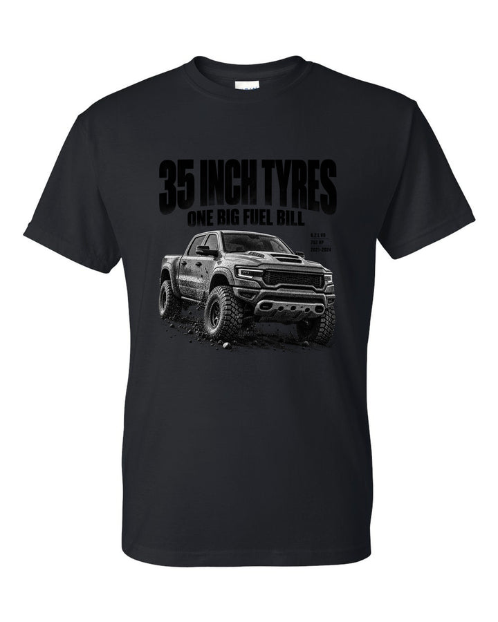 Halftone of a 2021-2024 Ram 1500 TRX with the text 35 inch tyres, one big fuel bill black t-shirt front view with the design