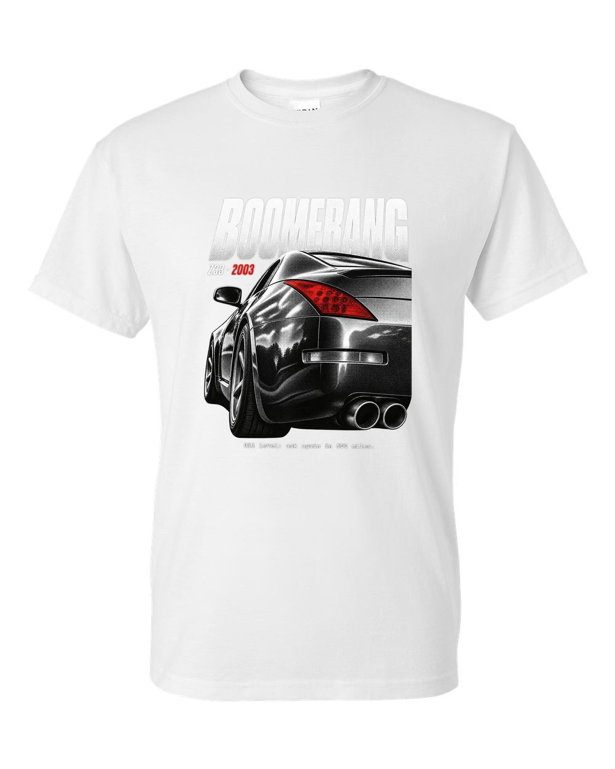 print of Nissan 350Z Z33 boomerang tail lights with an oil level joke caption white t-shirt front view with the design