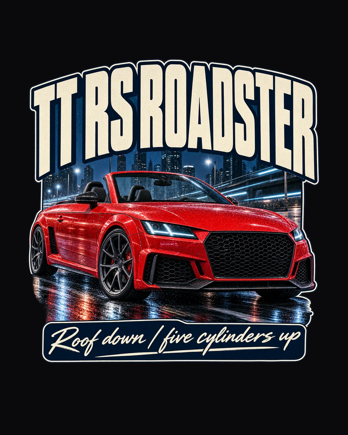 Audi TT RS Roadster 8S Street Poster Shirt, Roof Down design only