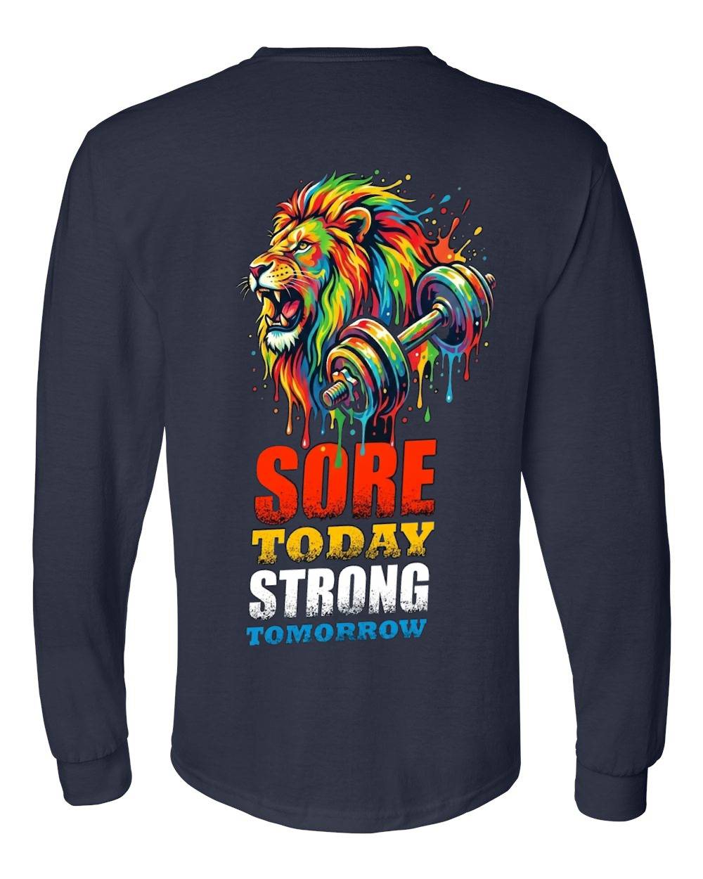 Sore Today Strong Tomorrow Long Sleeve T-Shirt
