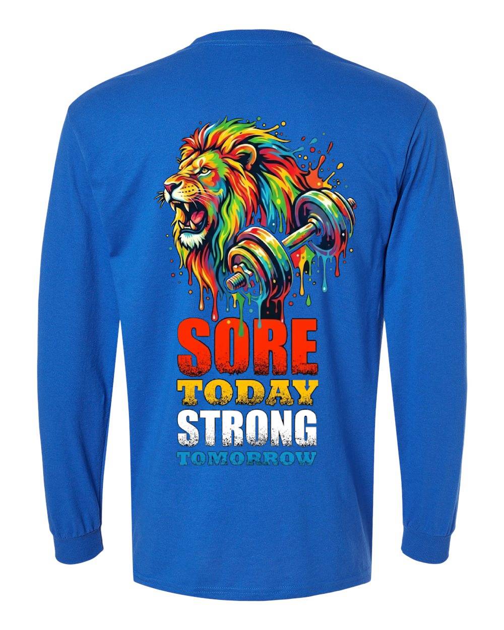 Sore Today Strong Tomorrow Long Sleeve T-Shirt
