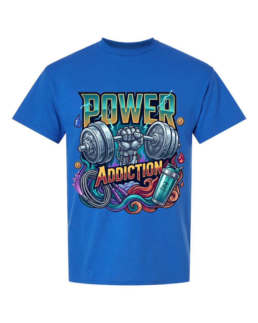 Power Addiction T-Shirt