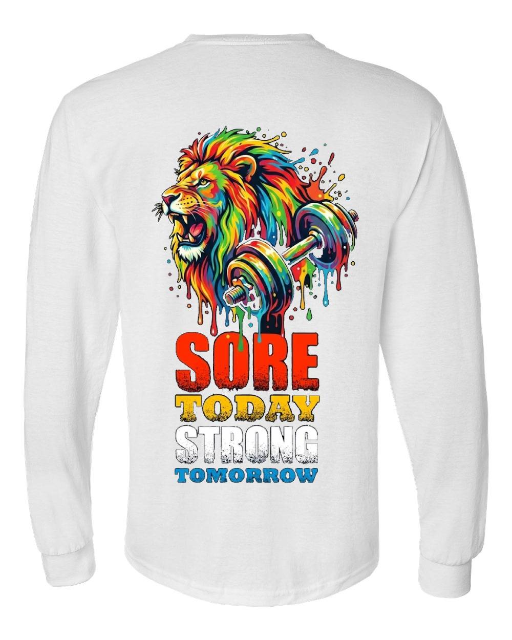 Sore Today Strong Tomorrow Long Sleeve T-Shirt