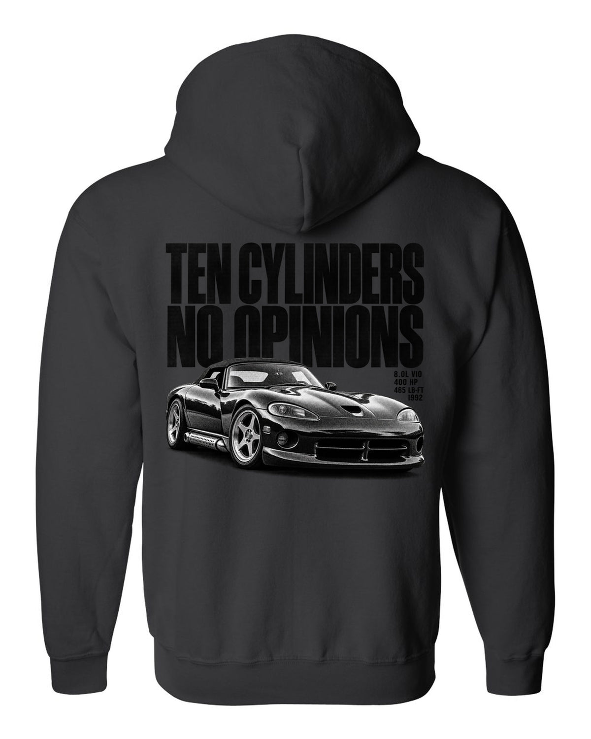 Halftone print of a 1992 Dodge Viper RT/10 SR I with the words ten cylinders, no opinions black zip hoodie back view with the design