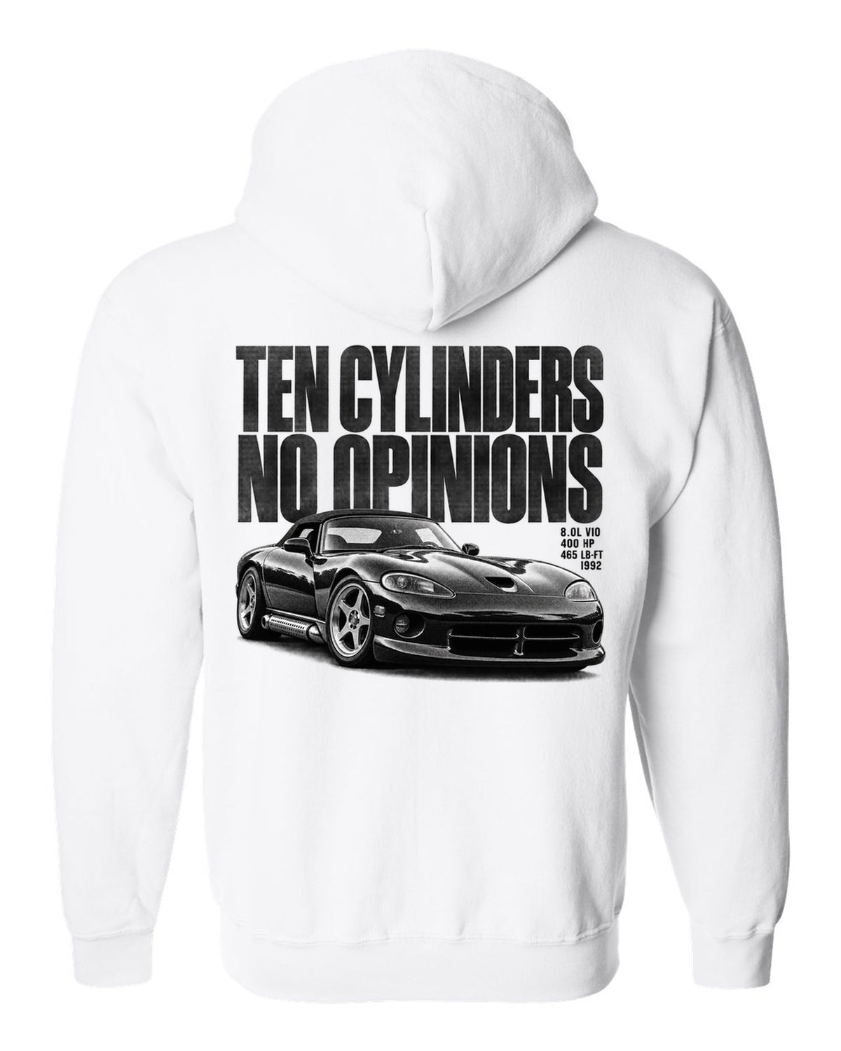 Halftone print of a 1992 Dodge Viper RT/10 SR I with the words ten cylinders, no opinions white zip hoodie back view with the design