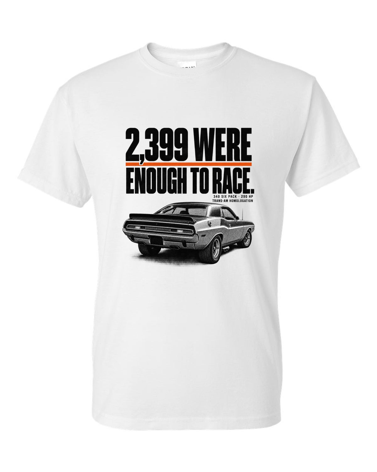 1970 Dodge Challenger T/A halftone print with 2,399 built and 340 Six Pack lettering white t-shirt front view with the design