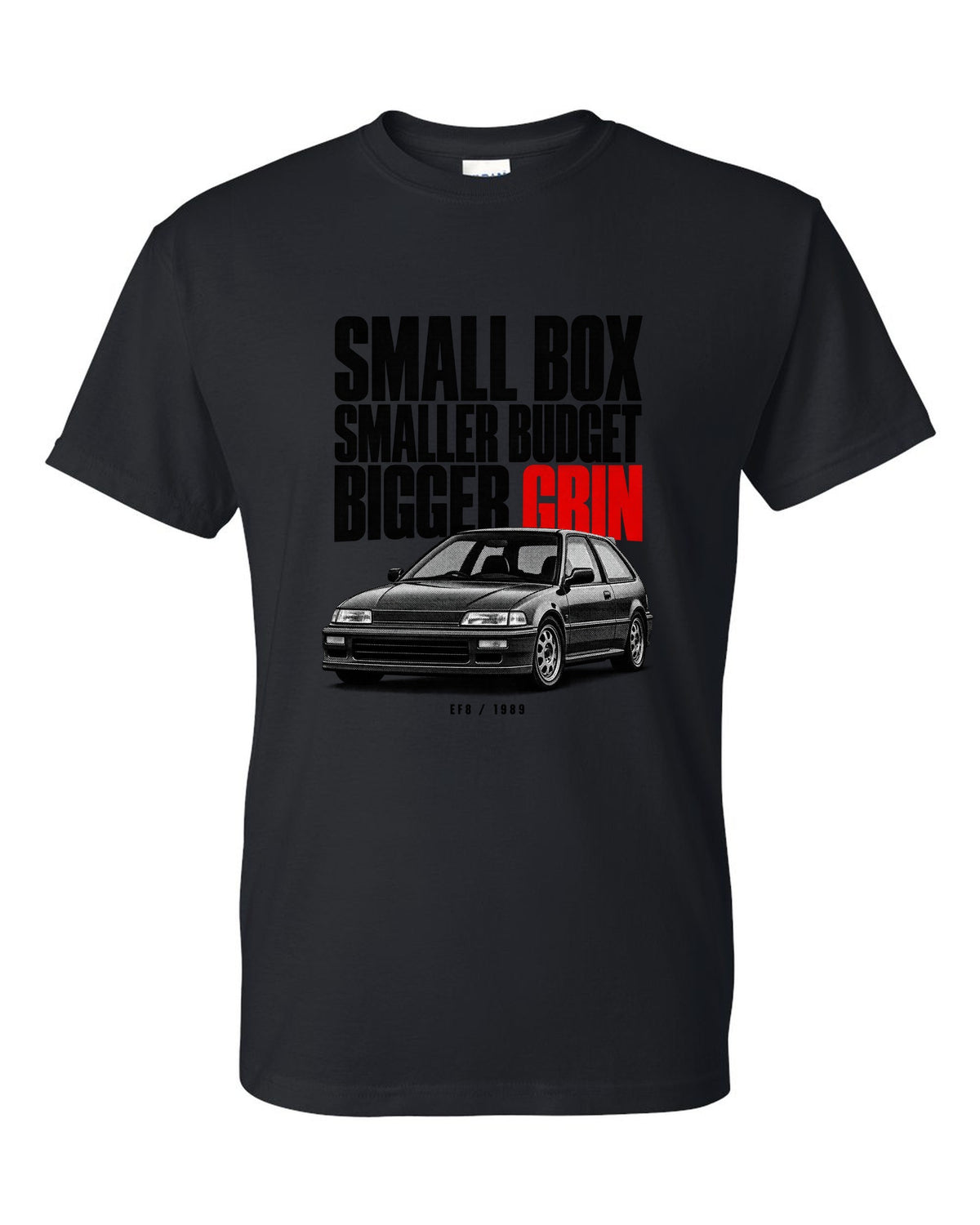 Halftone statement print for the 1990 Honda CRX EF8 Si reading small box, smaller budget, bigger grin black t-shirt front view with the design