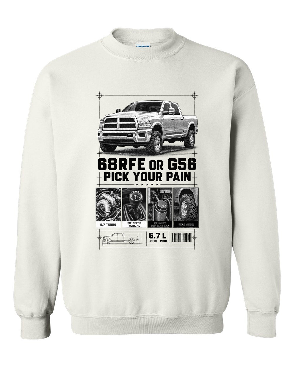 Dossier panels of a 2010-2018 Ram 3500 4th gen 6.7 with the text 68RFE or G56, pick your pain white crewneck front view with the design