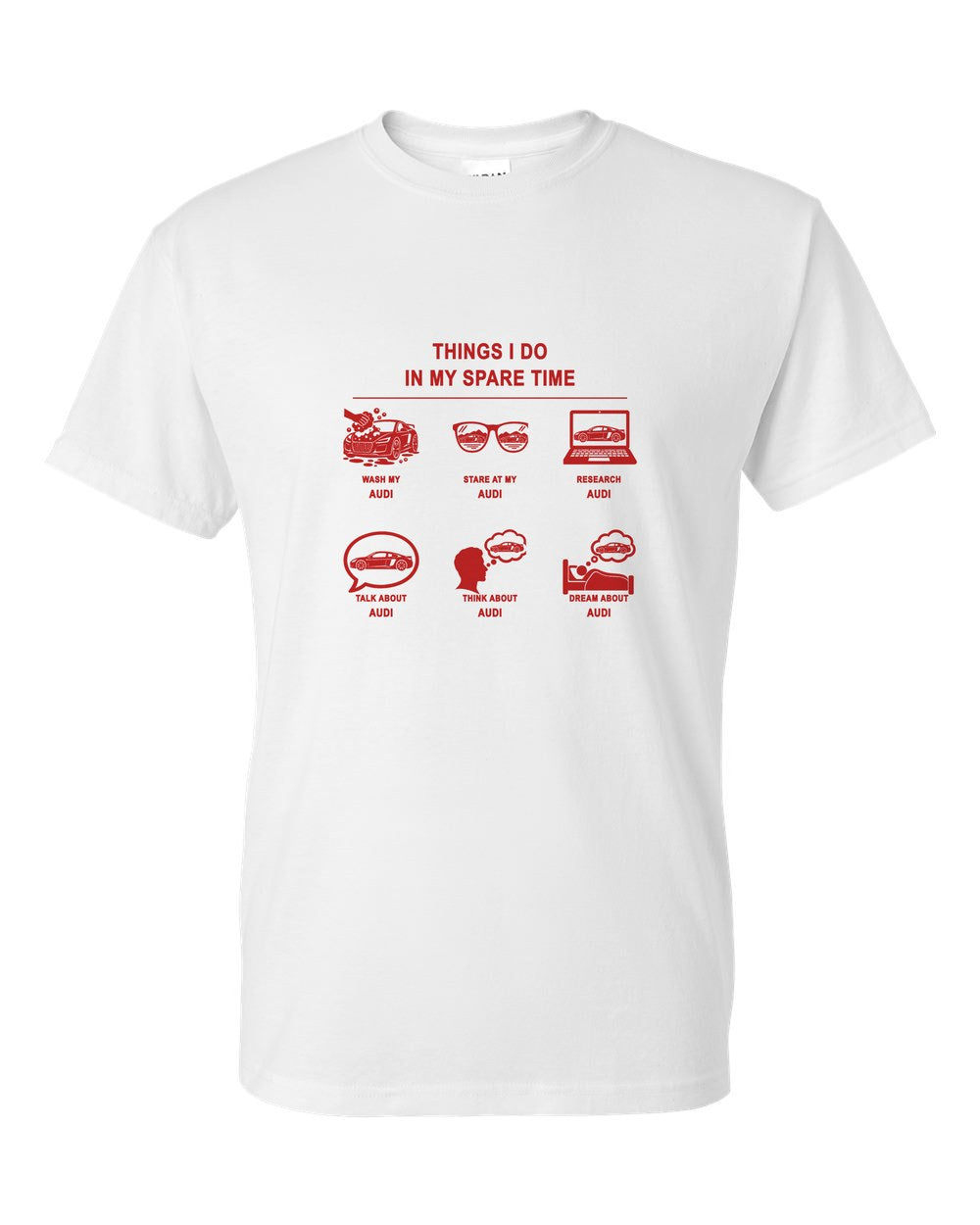 Audi Things I Do T-Shirt White front