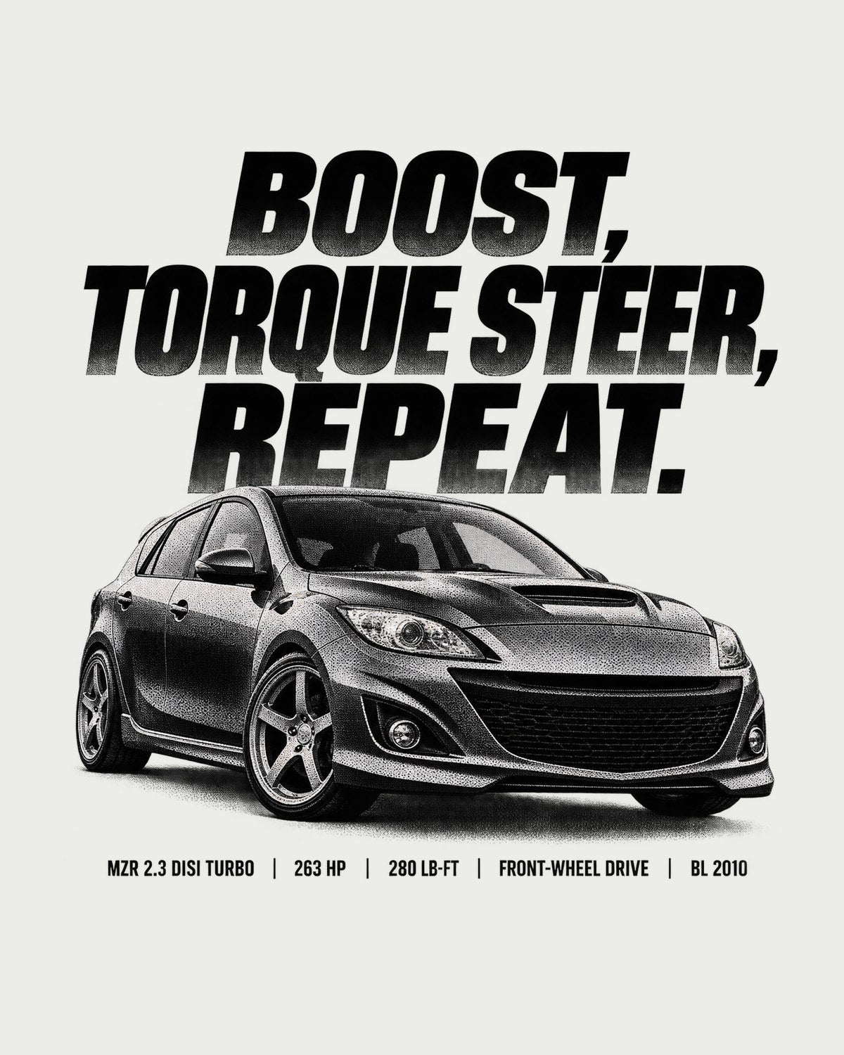 Mazdaspeed3 BL 2010 Halftone Shirt, Boost and Torque Steer design only