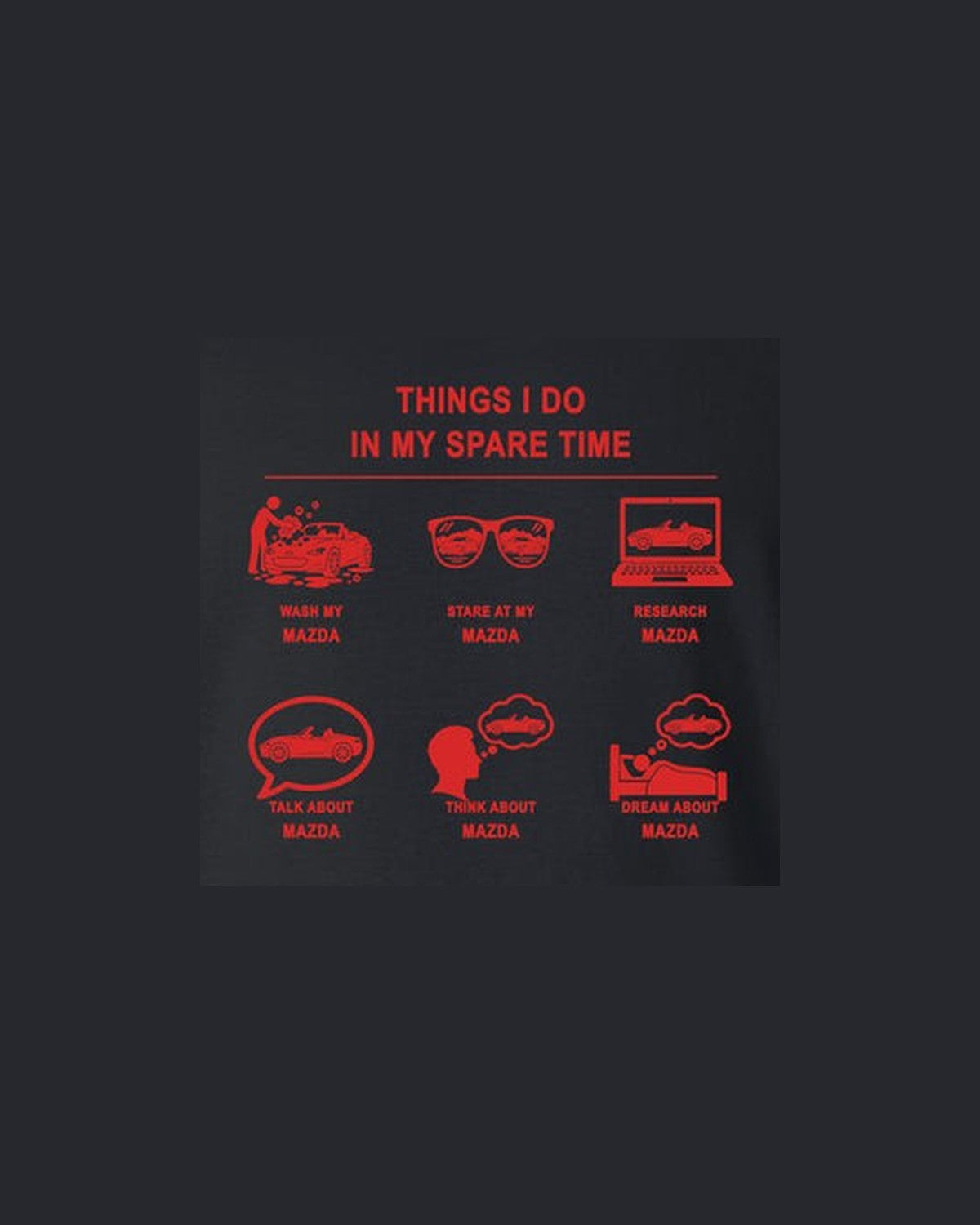 Mazda Things I Do Shirt, Hoodie & More design only