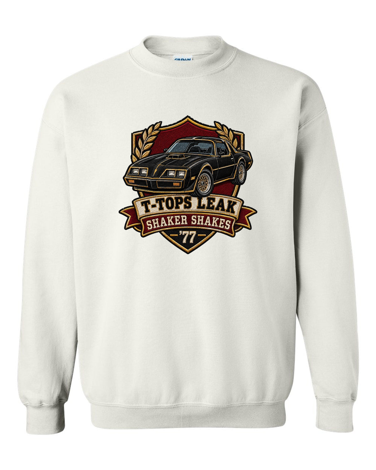 Varsity crest print for a 1977 Pontiac Firebird Trans Am with the text T-Tops Leak, Shaker Shakes, '77 white crewneck front view with the design