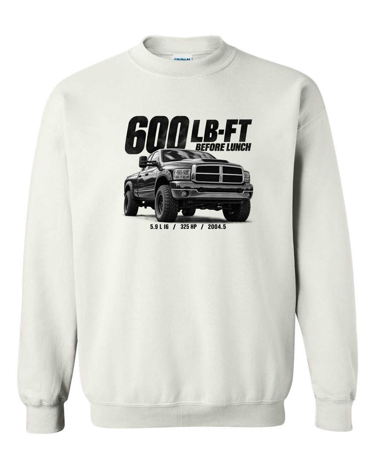 Halftone of a 2004.5-2007 Ram 2500 3rd gen 5.9 High Output with the text 600 lb-ft before lunch white crewneck front view with the design