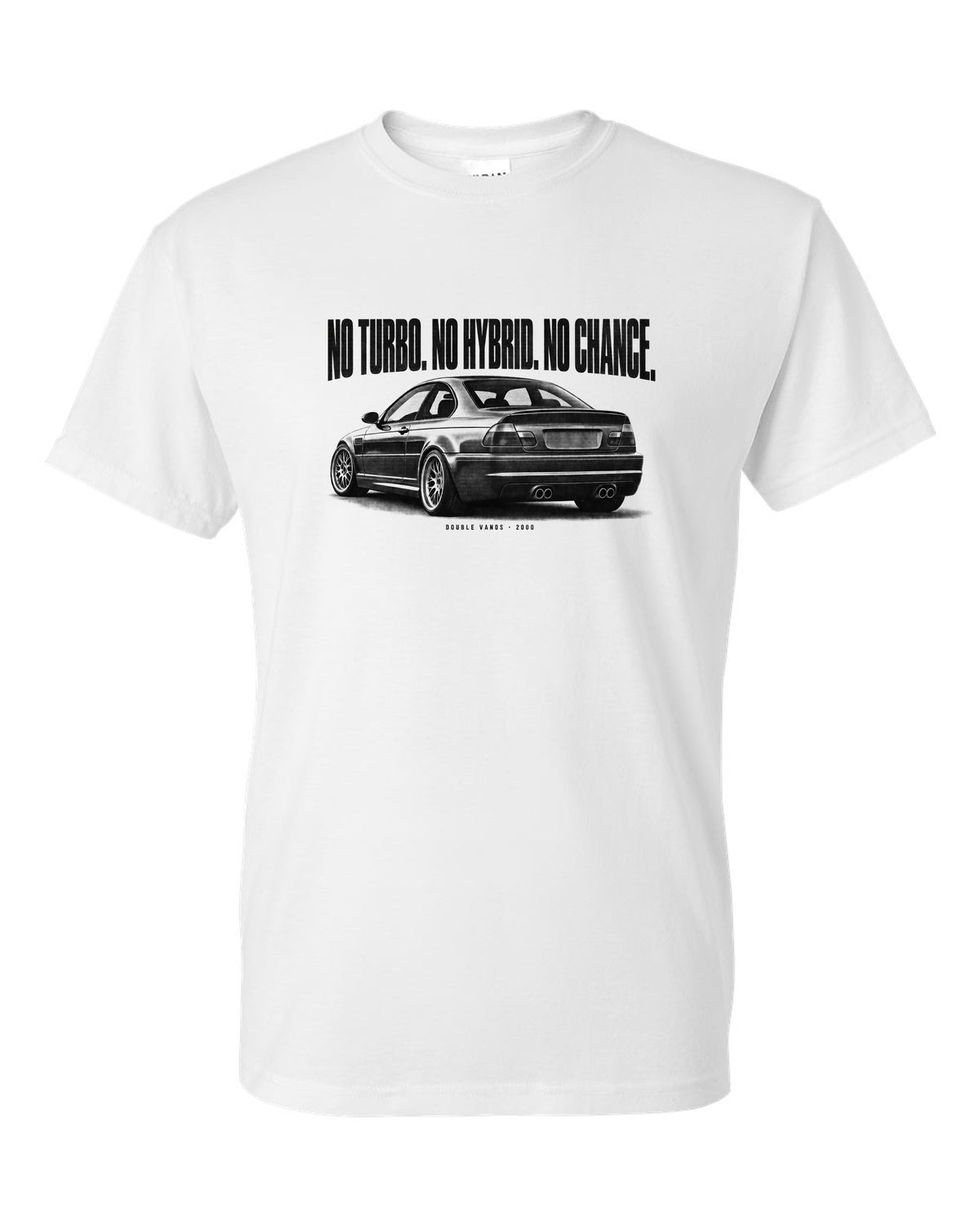 BMW E46 M3 coupe halftone print with no turbo no hybrid no chance and Double VANOS text white t-shirt front view with the design