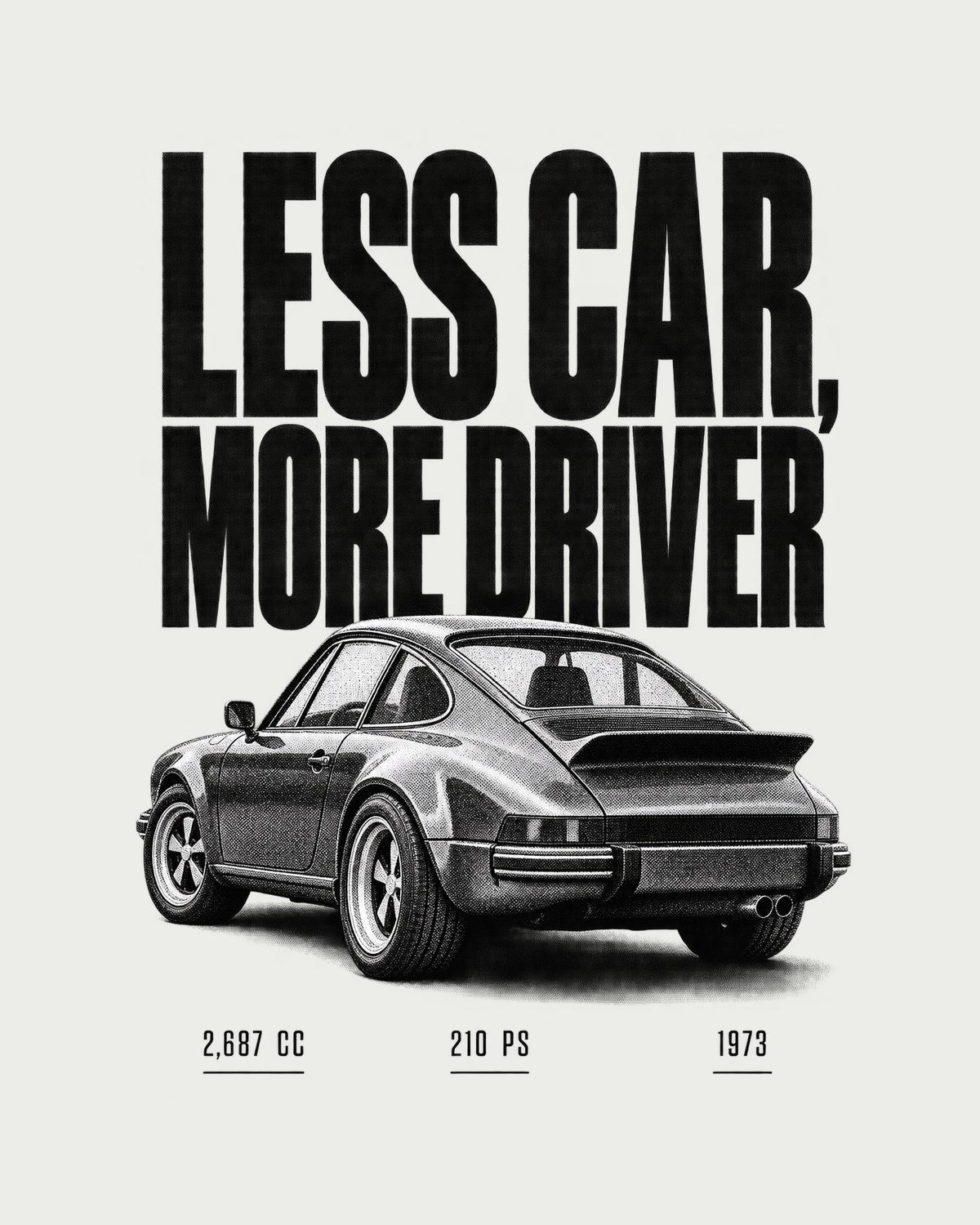 Porsche 911 Carrera RS 2.7 Less Car More Driver Halftone Tee design only