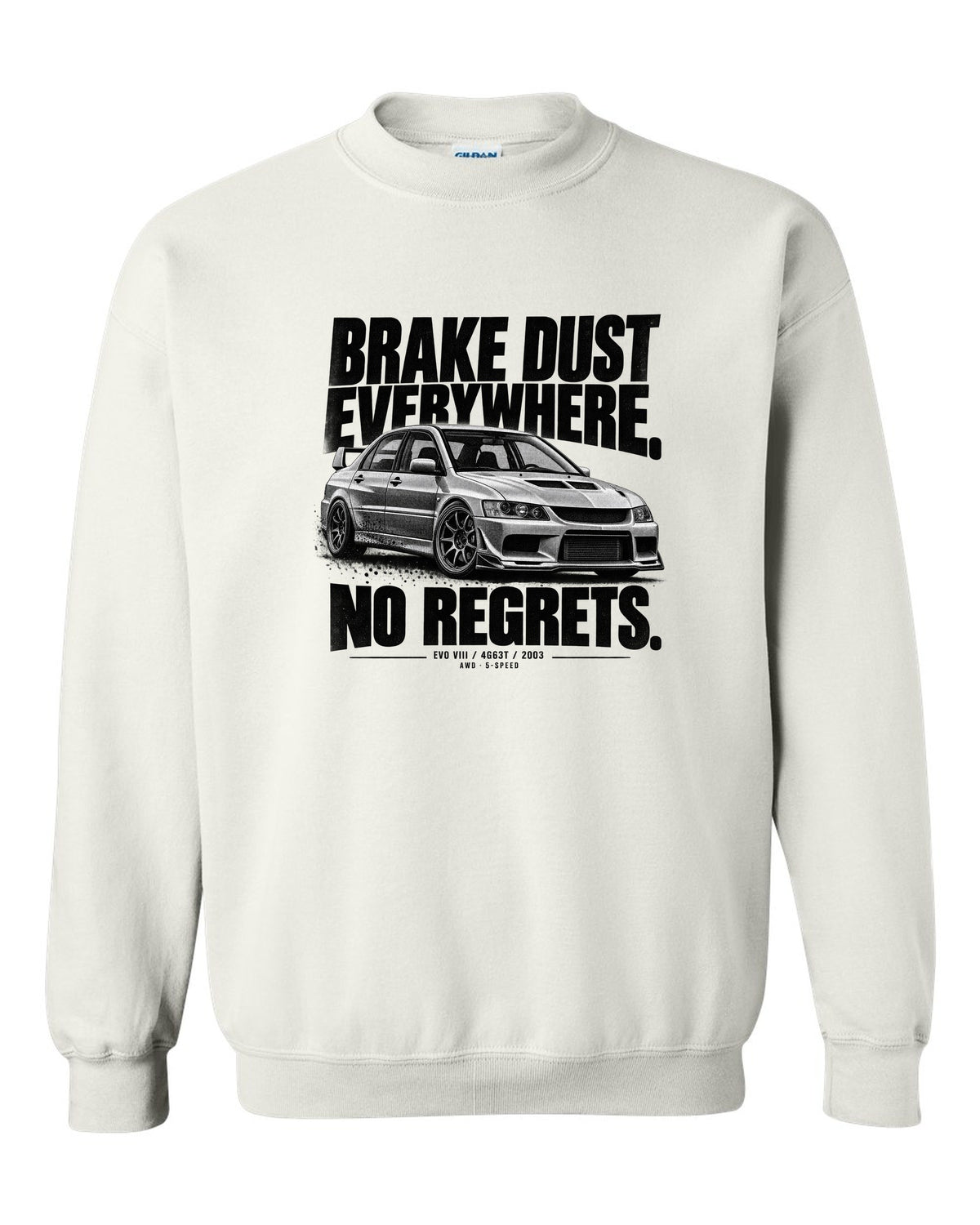 Halftone print for the Mitsubishi Lancer Evolution VIII CT9A reading Brake Dust Everywhere, No Regrets, 4G63T, 2003 white crewneck front view with the design