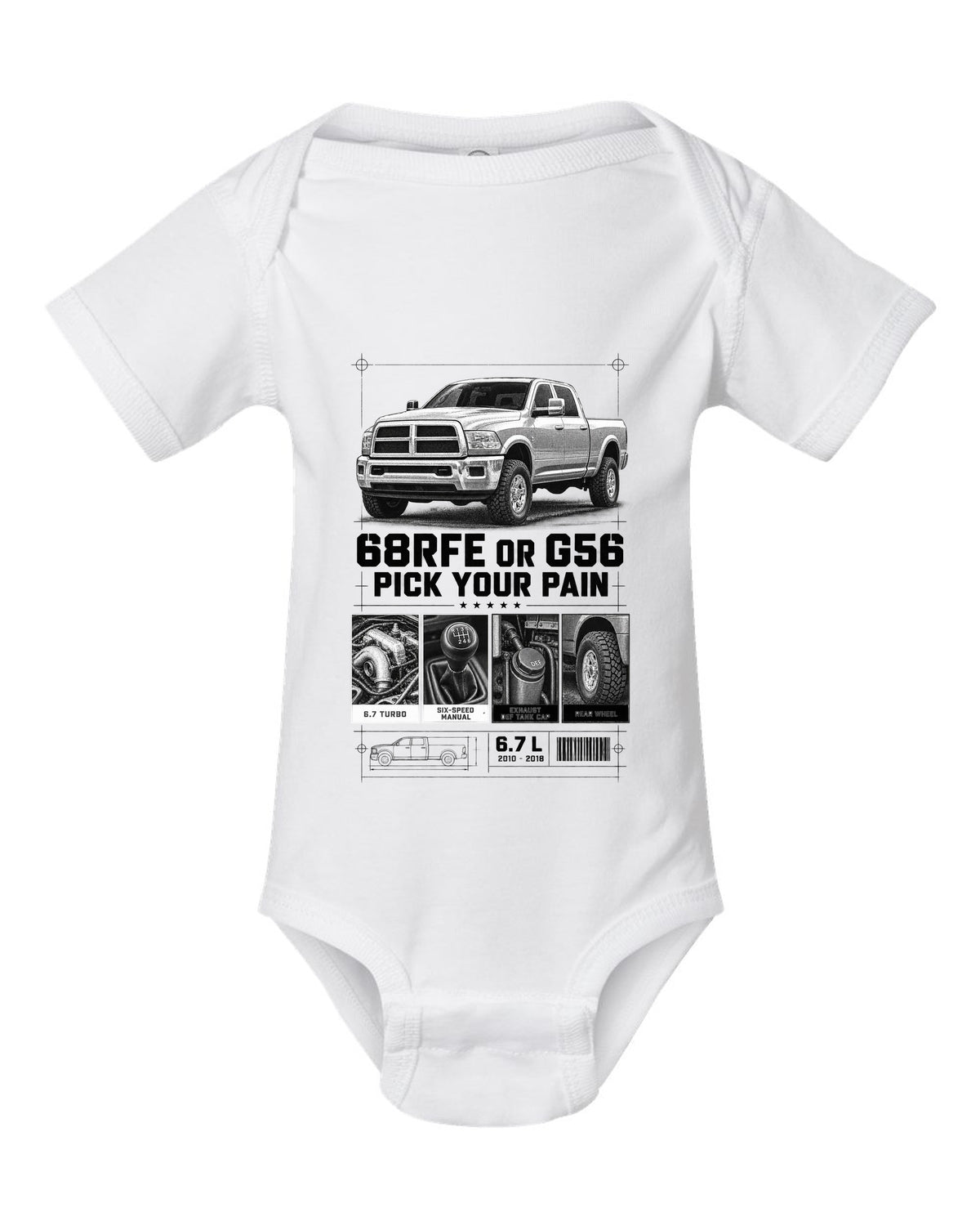 Dossier panels of a 2010-2018 Ram 3500 4th gen 6.7 with the text 68RFE or G56, pick your pain white baby onesie front view with the design