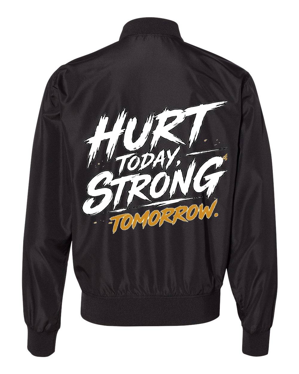 "Hurt Today, Strong Tomorrow" Bomber Jacket