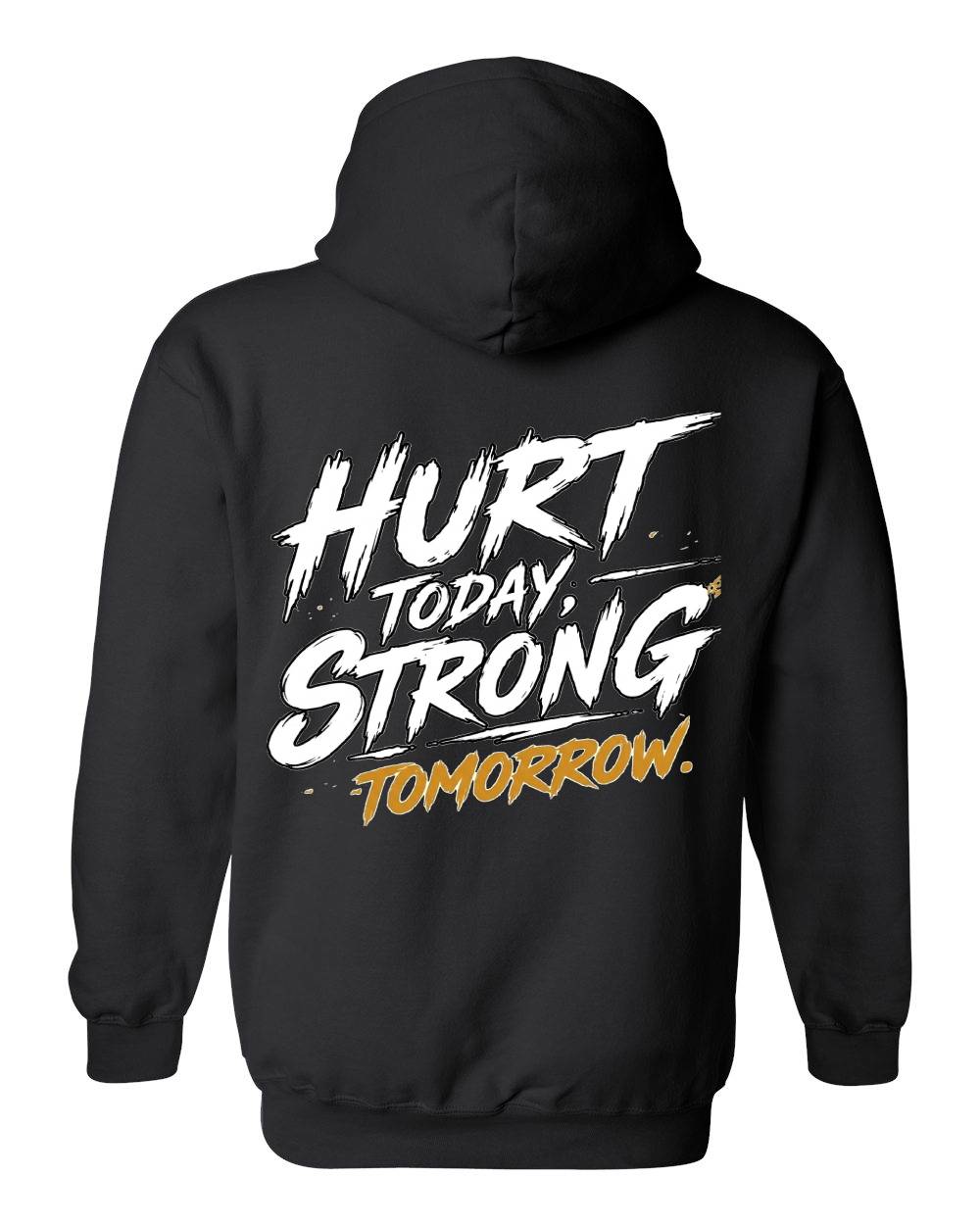 Hurt Today, Strong Tomorrow Pullover Hoodie