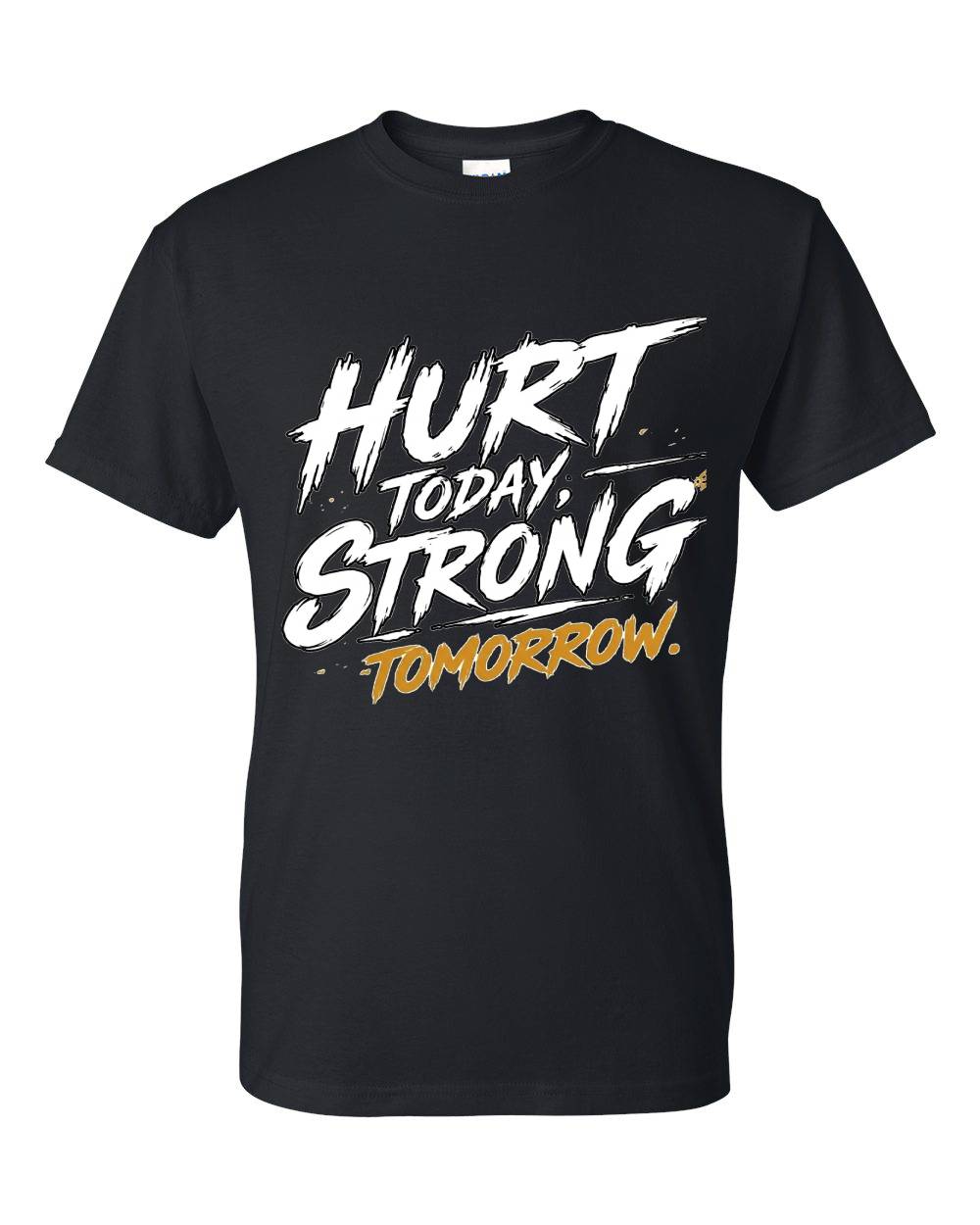 Hurt Today, Strong Tomorrow T-Shirt