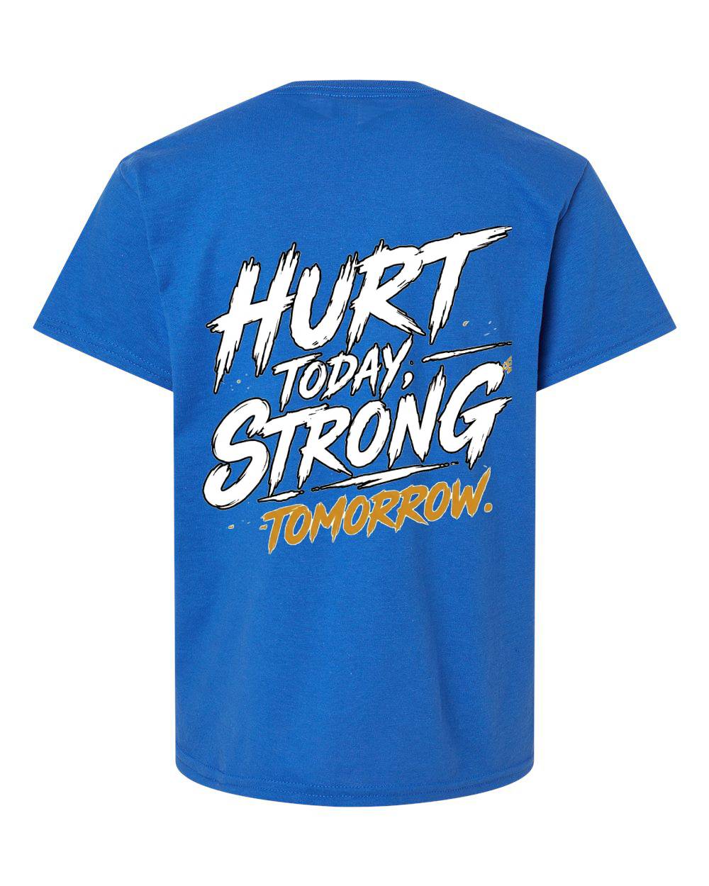 Hurt Today, Strong Tomorrow Kids T-Shirt