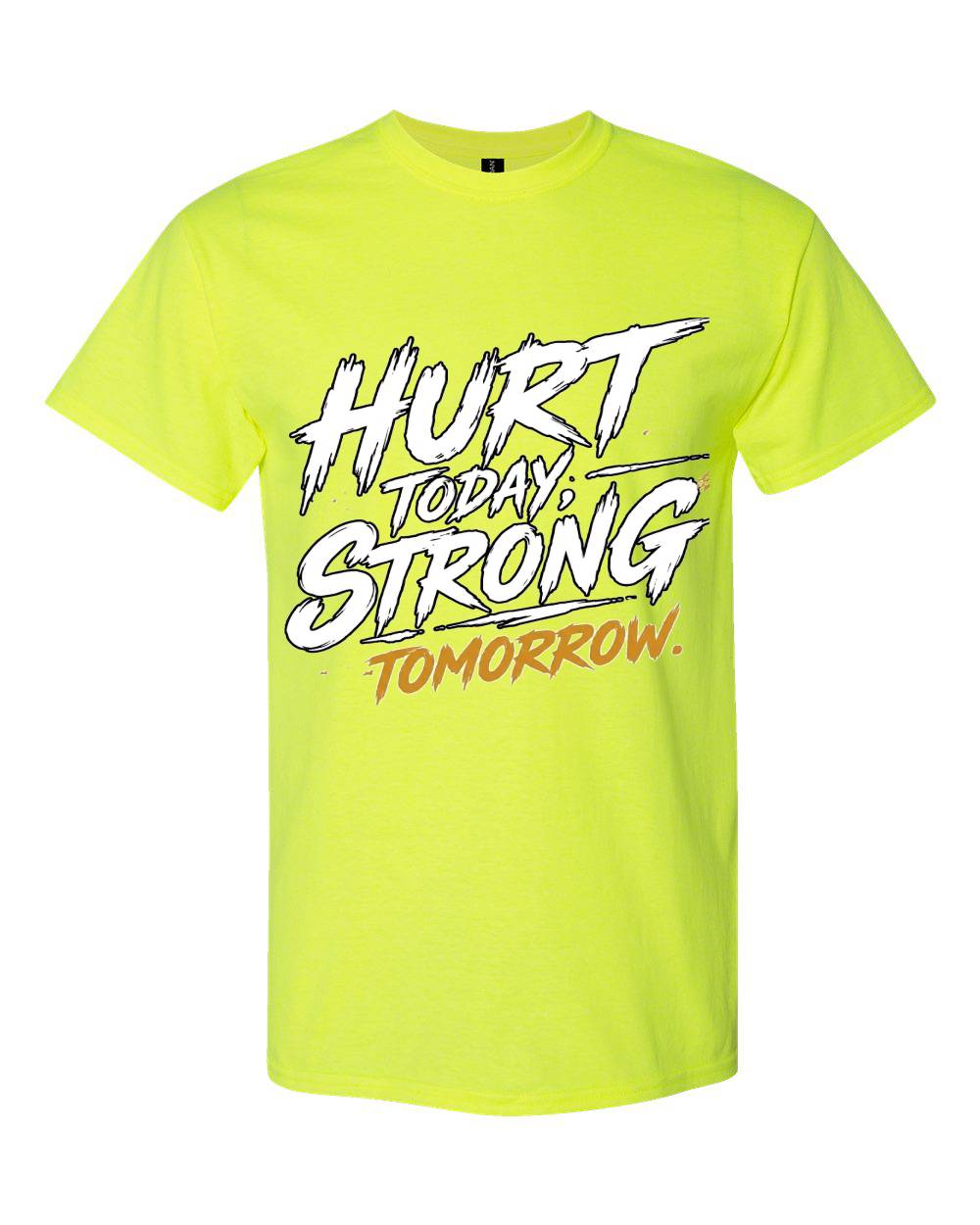 Hurt Today, Strong Tomorrow T-Shirt