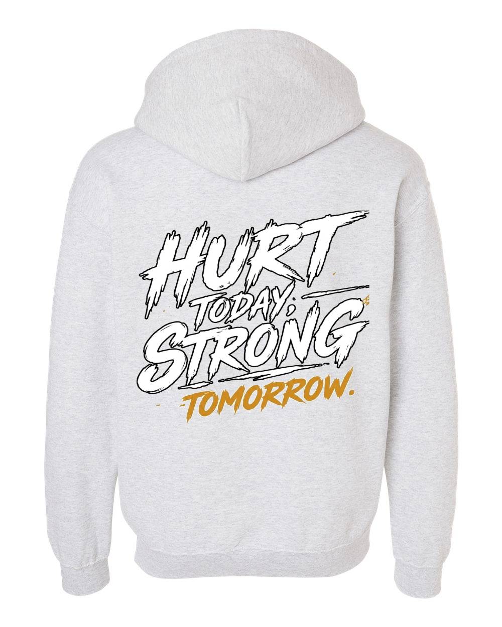 Hurt Today, Strong Tomorrow Pullover Hoodie